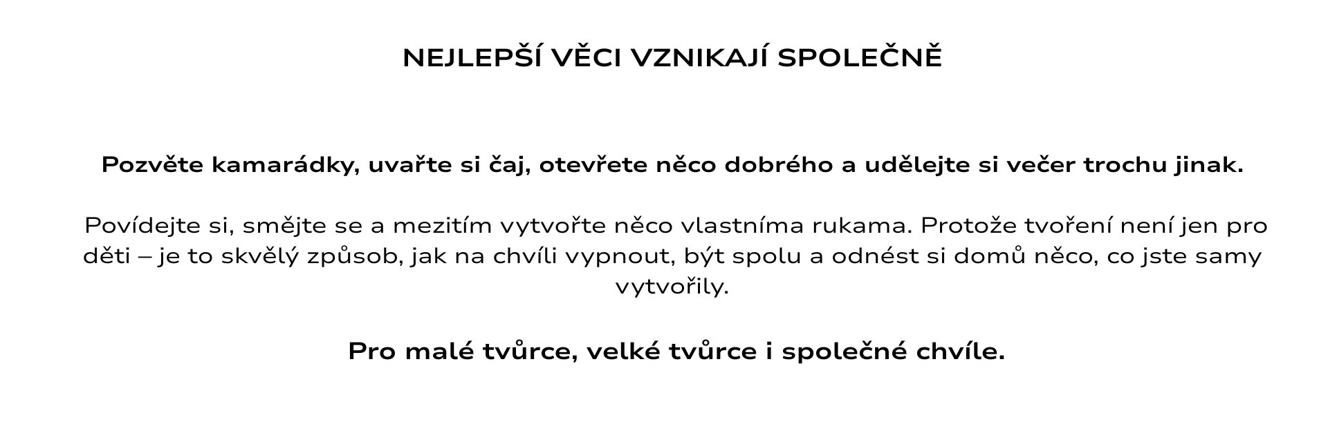 Nejlepší věci vznikají společně